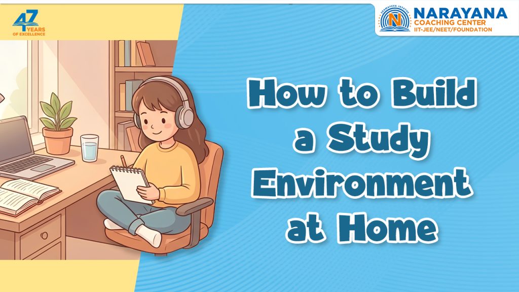 How to Build a Study Environment at Home for JEE & NEET