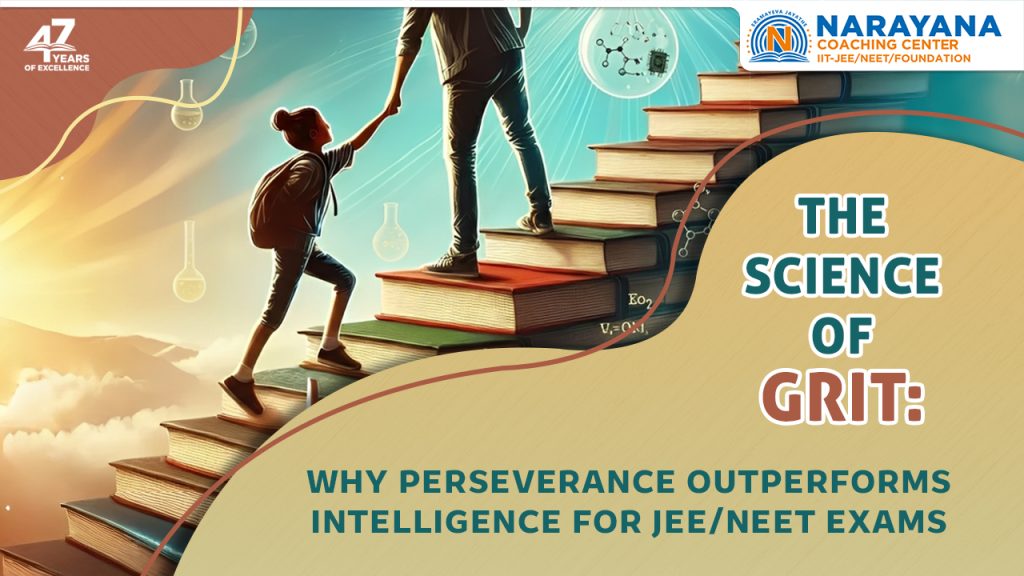 The Science of Grit: Why Perseverance Matters More Than Intelligence for JEE & NEET