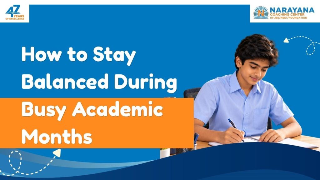 How to Stay Balanced During Busy Academic Months